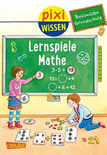 Basiswissen Grundschule: Lernspiele Mathe (Pixi Wissen, Band 99)