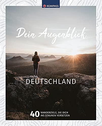 Dein Augenblick Deutschland (KOMPASS-Themen-Wanderführer, Band 1690)