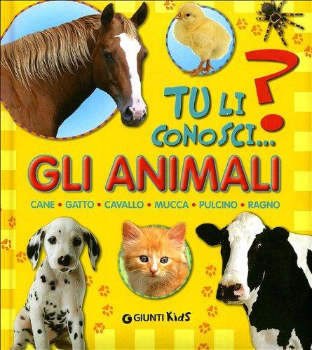 Gli animali. Cane, gatto, cavallo, mucca, pulcino, ragno