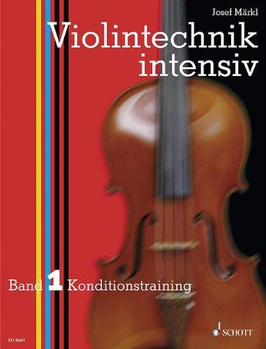 Violintechnik intensiv: Konditionstraining. Band 1. Violine.