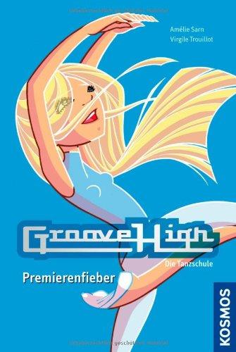 Groove High - Die Tanzschule 03. Premierenfieber