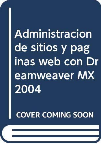 Administración de sitios y páginas web con Dreamweaver MX 2004