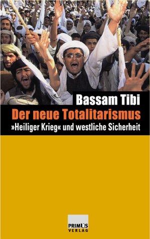 Der neue Totalitarismus. "Heiliger Krieg" und westliche Sicherheit.