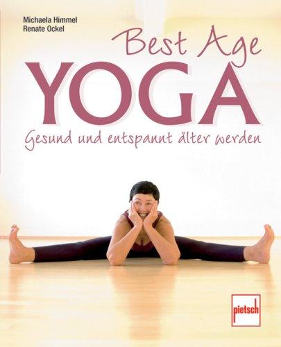 Best Age Yoga: Gesund und entspannt älter werden