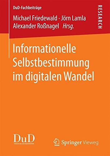 Informationelle Selbstbestimmung im digitalen Wandel (DuD-Fachbeiträge)