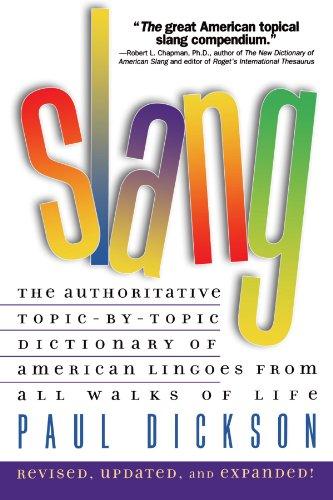 Slang: The Authoritative Topic-by-Topic Dictionary of American Lingoes from All Walks of Life