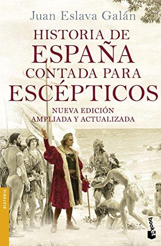 Historia de España contada para escépticos (Divulgación. Historia, Band 7)