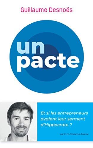 Unpacte: Et si les entrepreneurs avaient leur serment d'Hippocrate ?