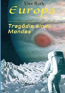 Europa - Tragödie eines Mondes