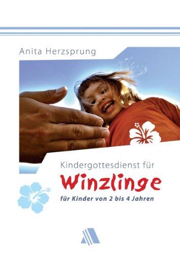 Kindergottesdienst für Winzlinge: Für Kinder von 2 bis 4 Jahren