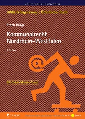 Besonderes Verwaltungsrecht Nordrhein-Westfalen: Kommunalrecht Nordrhein-Westfalen (JURIQ Erfolgstraining)