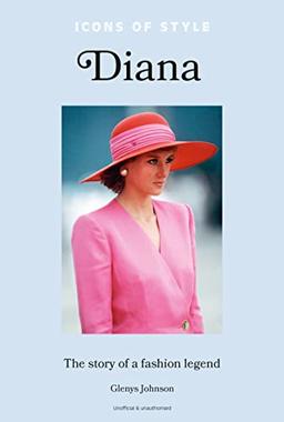 Icons of Style: Diana: The story of a fashion icon