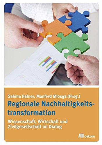 Regionale Nachhaltigkeitstransformation: Wissenschaft, Wirtschaft und Zivilgesellschaft im Dialog