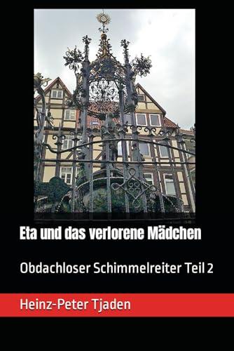 Eta und das verlorene Mädchen: Obdachloser Schimmelreiter Teil 2