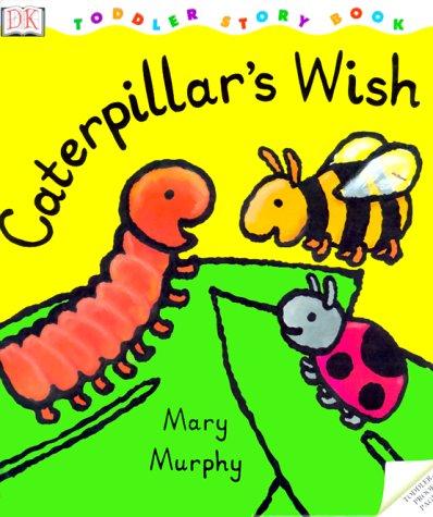 Caterpillar's Wish (Dk Toddlers)