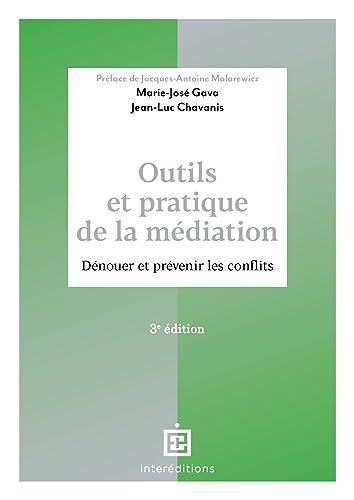 Outils et pratique de la médiation : dénouer et prévenir les conflits