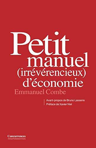 Petit manuel (irrévérencieux) d'économie