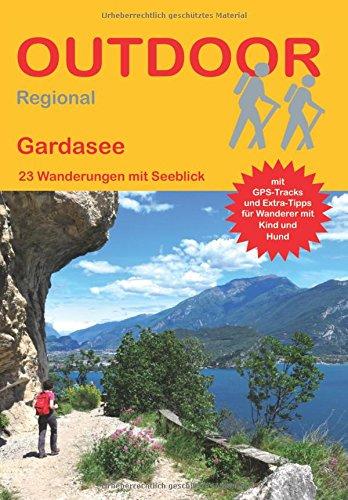 Gardasee: 23 Wanderungen mit Seeblick (Outdoor Regional)