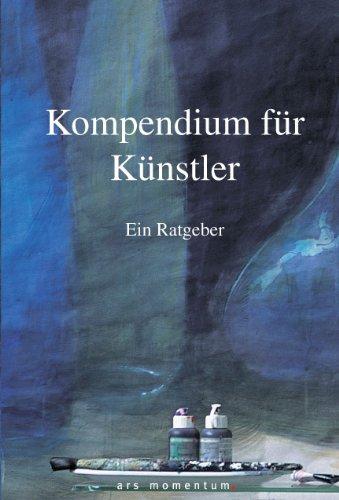 Kompendium für Künstler: Ein Ratgeber