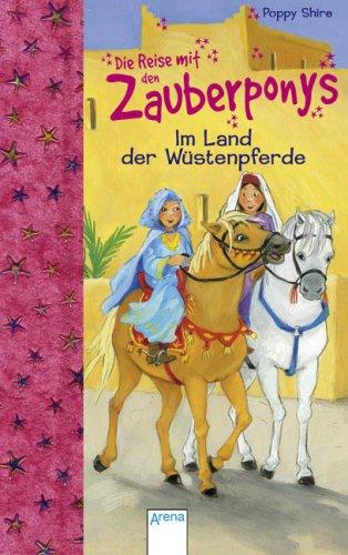 Die Reise mit den Zauberponys. Im Land der Wüstenpferde