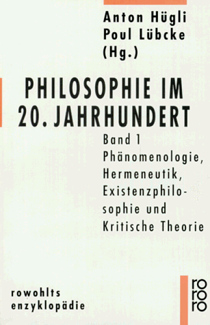 Philosophie im 20. Jahrhundert: Band 1: Phänomenologie, Hermeneutik, Existenzphilosophie und Kritische Theorie: BD 1