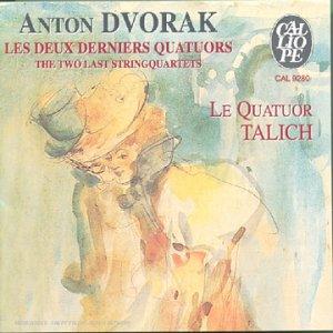 Dvorak: Les Deux Derniers Quatuors