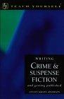 Writing Crime and Suspense Fiction (Teach Yourself: writer's library)