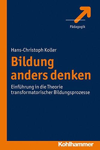 Bildung anders denken  - Einführung in die Theorie transformatorischer Bildungsprozesse