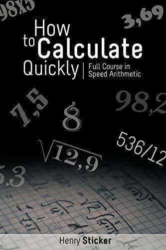 How to Calculate Quickly: Full Course in Speed Arithmetic