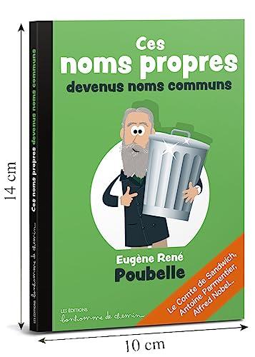 Ces noms propres devenus noms communs : Eugène René Poubelle, le comte de Sandwich, Antoine Parmentier, Alfred Nobel...