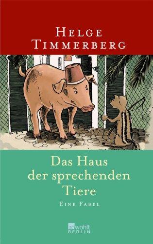 Das Haus der sprechenden Tiere: Eine Fabel