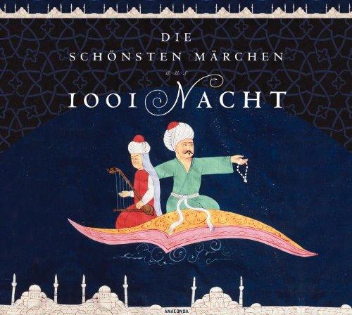 Die schönsten Märchen aus 1001 Nacht