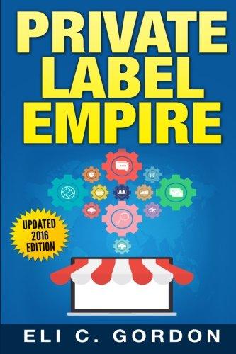 Private Label Empire: Build a Brand - Launch on Amazon FBA