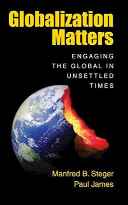 Globalization Matters: Engaging the Global in Unsettled Times