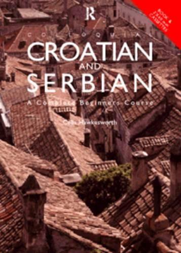 Colloquial Croatian and Serbian: The Complete Course for Beginners (Frontiers of Cognitive Science)