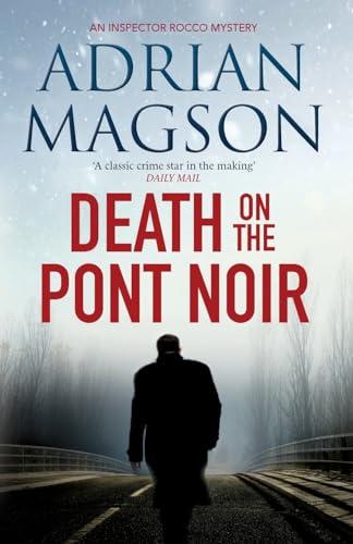 Death on the Pont Noir (Inspector Lucas Rocco, 3, Band 3)