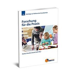 Forschung für die Praxis (Beiträge zur Reform der Grundschule)