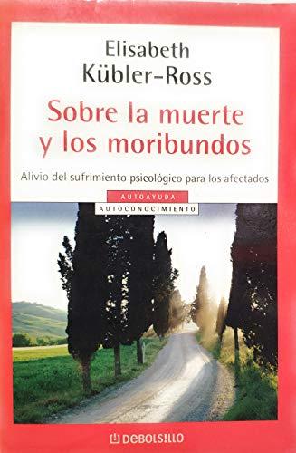 Sobre la muerte y los moribundos / On Death and Dying (Autoayuda (debolsillo))