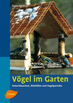 Vögel im Garten: Futterhäuschen, Nisthilfen und Vogelporträts