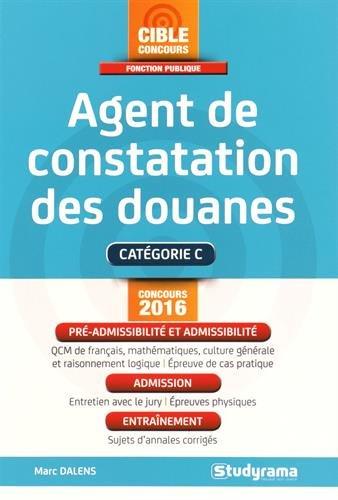 Agent de constatation des douanes : catégorie C, concours 2016