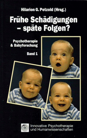 Psychotherapie & Babyforschung, Bd.1, Frühe Schädigungen, späte Folgen?