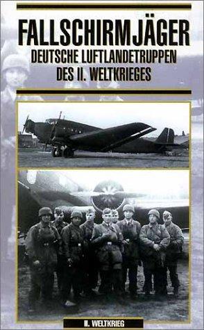 Fallschirmjäger - Deutsche Luftlandetruppen des II. Weltkriegs [VHS]