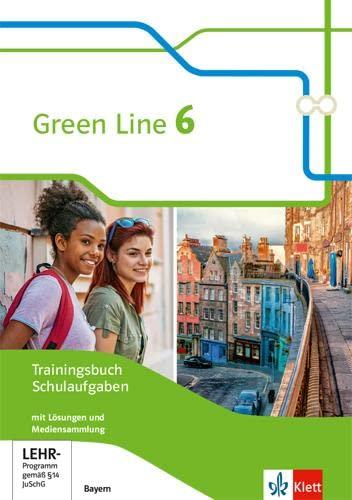 Green Line 6. Ausgabe Bayern: Trainingsbuch Schulaufgaben, Heft mit Lösungen und Mediensammlung Klasse 10 (Green Line. Ausgabe für Bayern ab 2017)