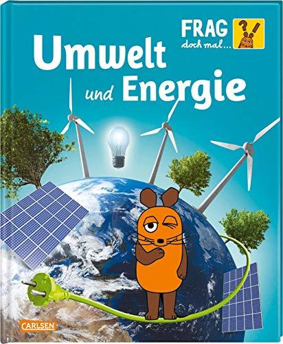 Frag doch mal ... die Maus!: Umwelt und Energie: Die Sachbuchreihe mit der Maus