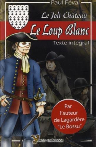 Le loup blanc. Le joli château