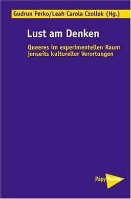 Lust am Denken: Queeres jenseits kultureller Verortungen