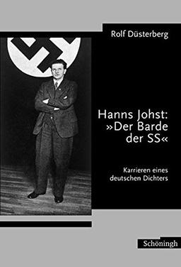 Hanns Johst: "Der Barde der SS": Karrieren eines deutschen Dichters