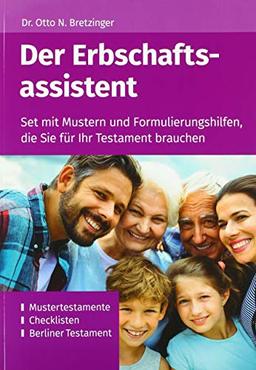 Der Erbschaftsassistent: Set mit Mustern und Formulierungshilfen, die Sie für Ihr Testament brauchen (Die Assistenten: Formulare und Muster zu verschiedenen Themen)