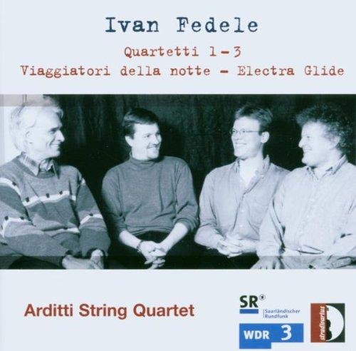 Ivan Fedele: Quartetti 1-3/ Viaggiatori Della Notte/ Electra Glid