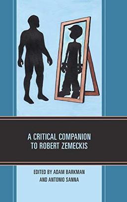 A Critical Companion to Robert Zemeckis (Critical Companions to Contemporary Directors)